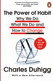 Power of Habit : Why We Do What We Do and How to Change