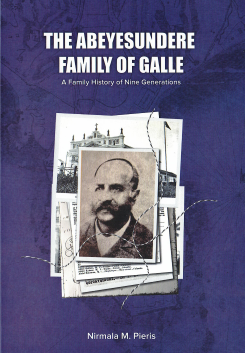 Abeyesundere Family of Galle : A Family History of Nine Generations