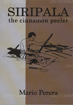 Siripala The Cinnamon Peeler
