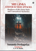 Sri Lanka Easter Sunday Attacks – Shadows of the Deep State and Unresolved Mysteries