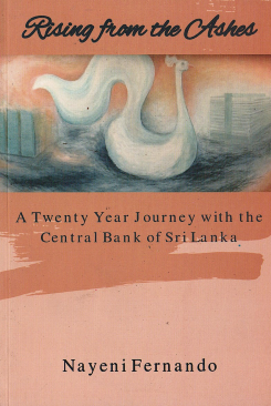 Rising from the Ashes :Twenty Year Journey with the Central Bank of Sri Lanka
